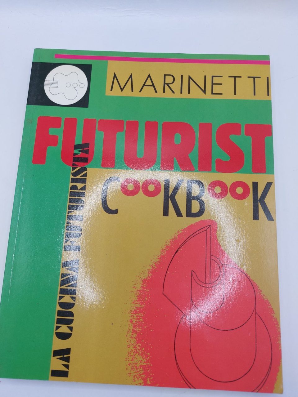 Futurist Cookbook La Cuchina Futurista by Marinetti (1989)