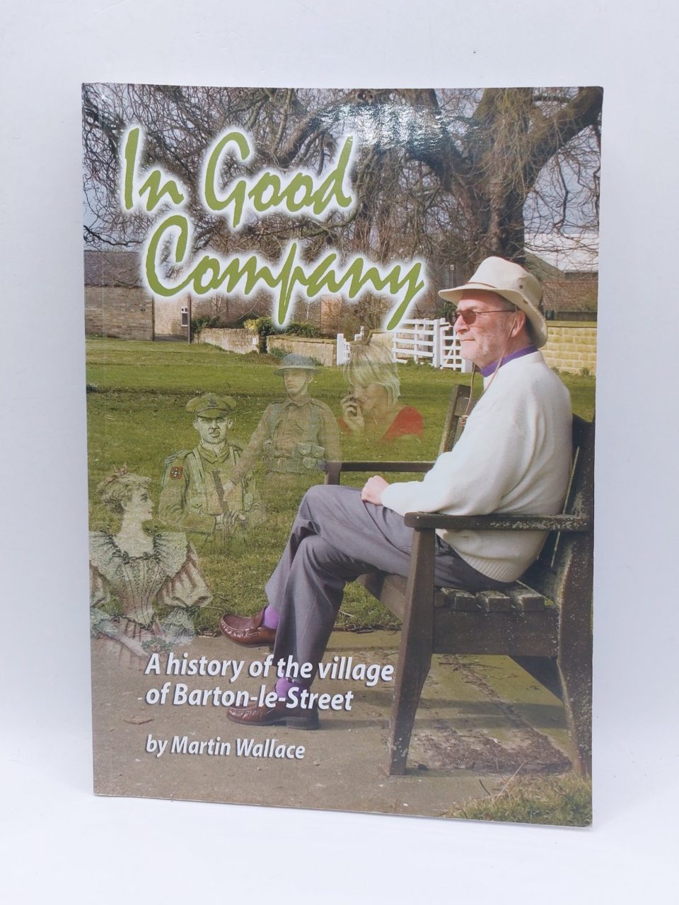 In Good Company History Village Barton Le Street