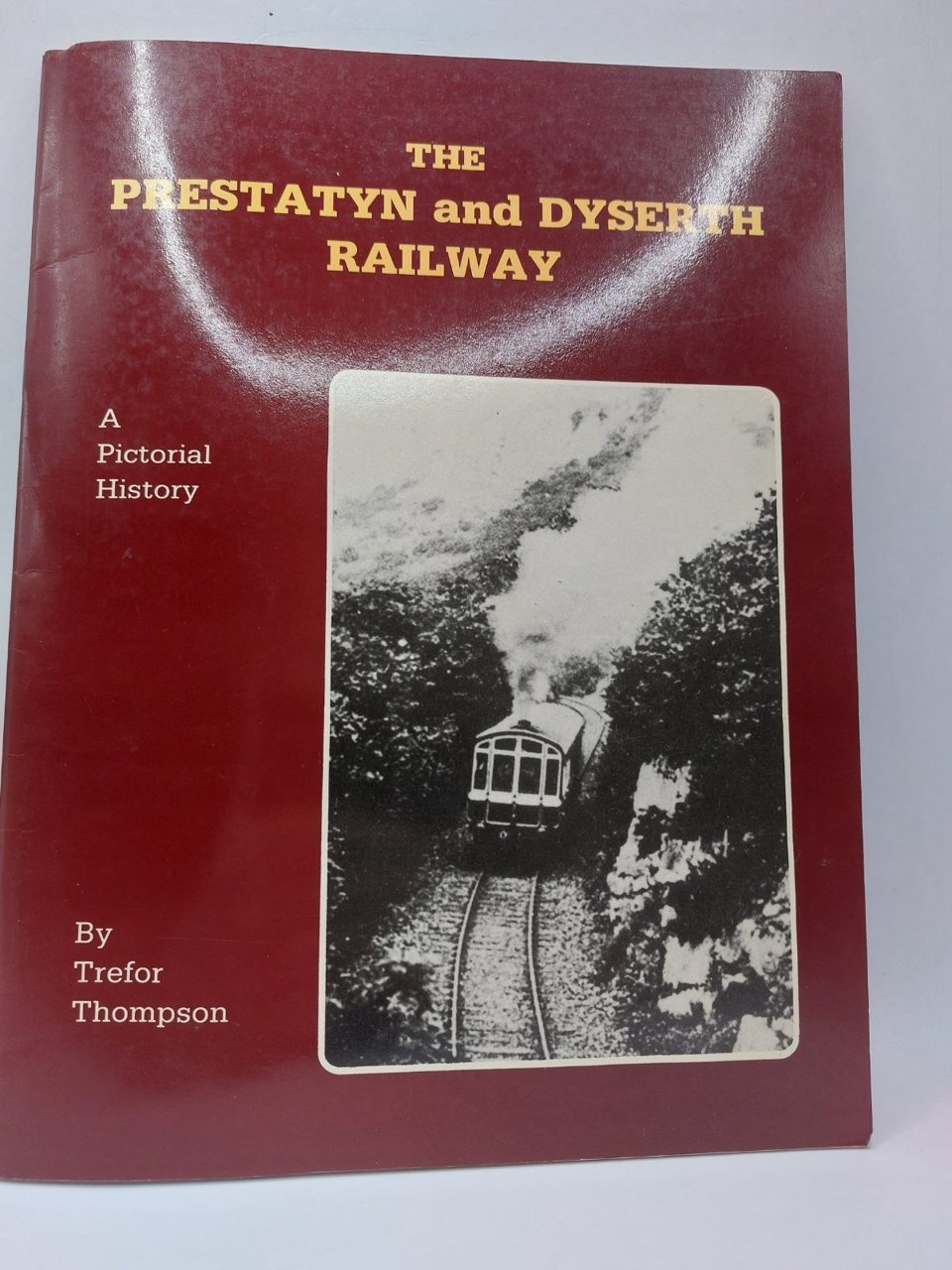 The Prestatyn Dyserth Railway A Pictorial History