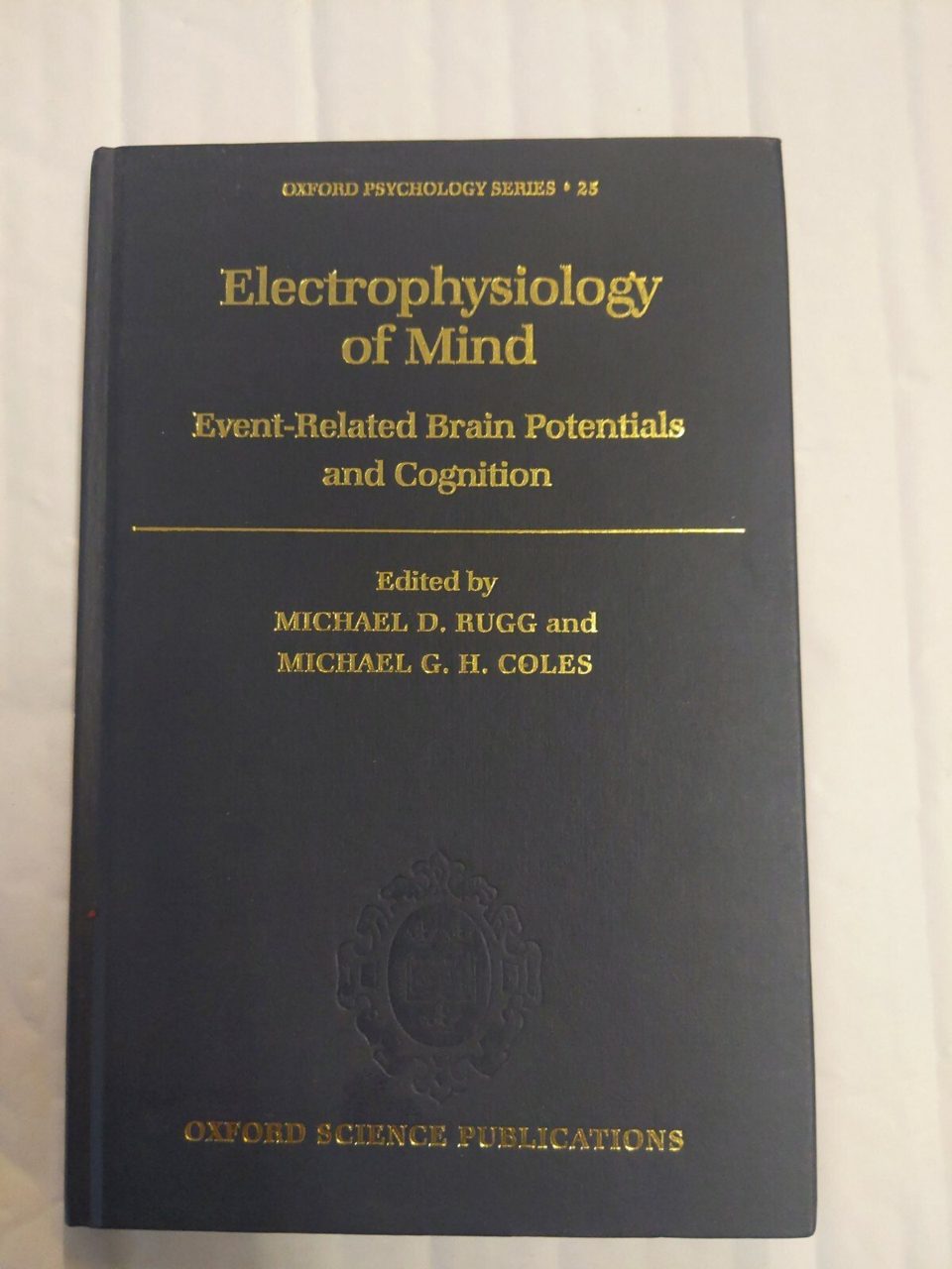 Electrophysiology of Mind : Event-Related Brain Potentials and Cognition