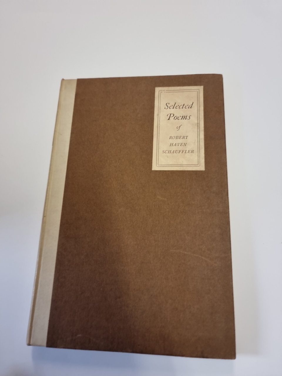 Selected poems Robert Haven Schauffler HB Poetry 1922 Heinemann