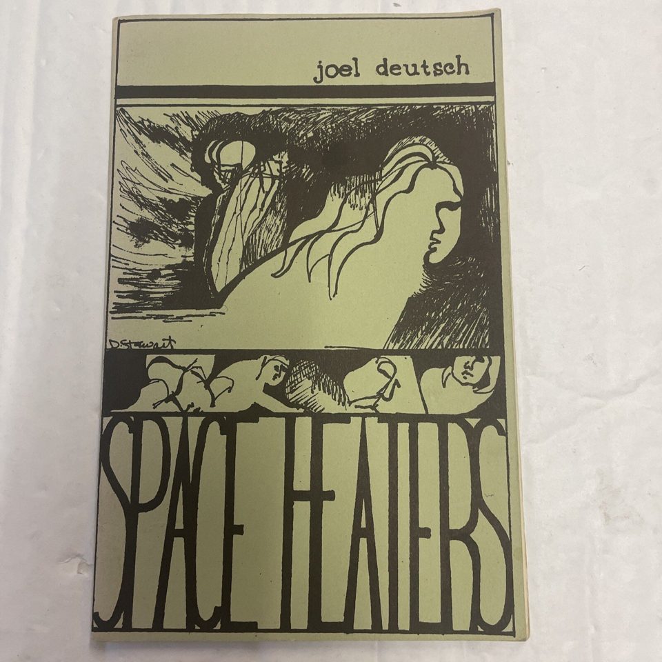 Space Heaters joel deutsch first edition 1969 dorothy stewart Poetry