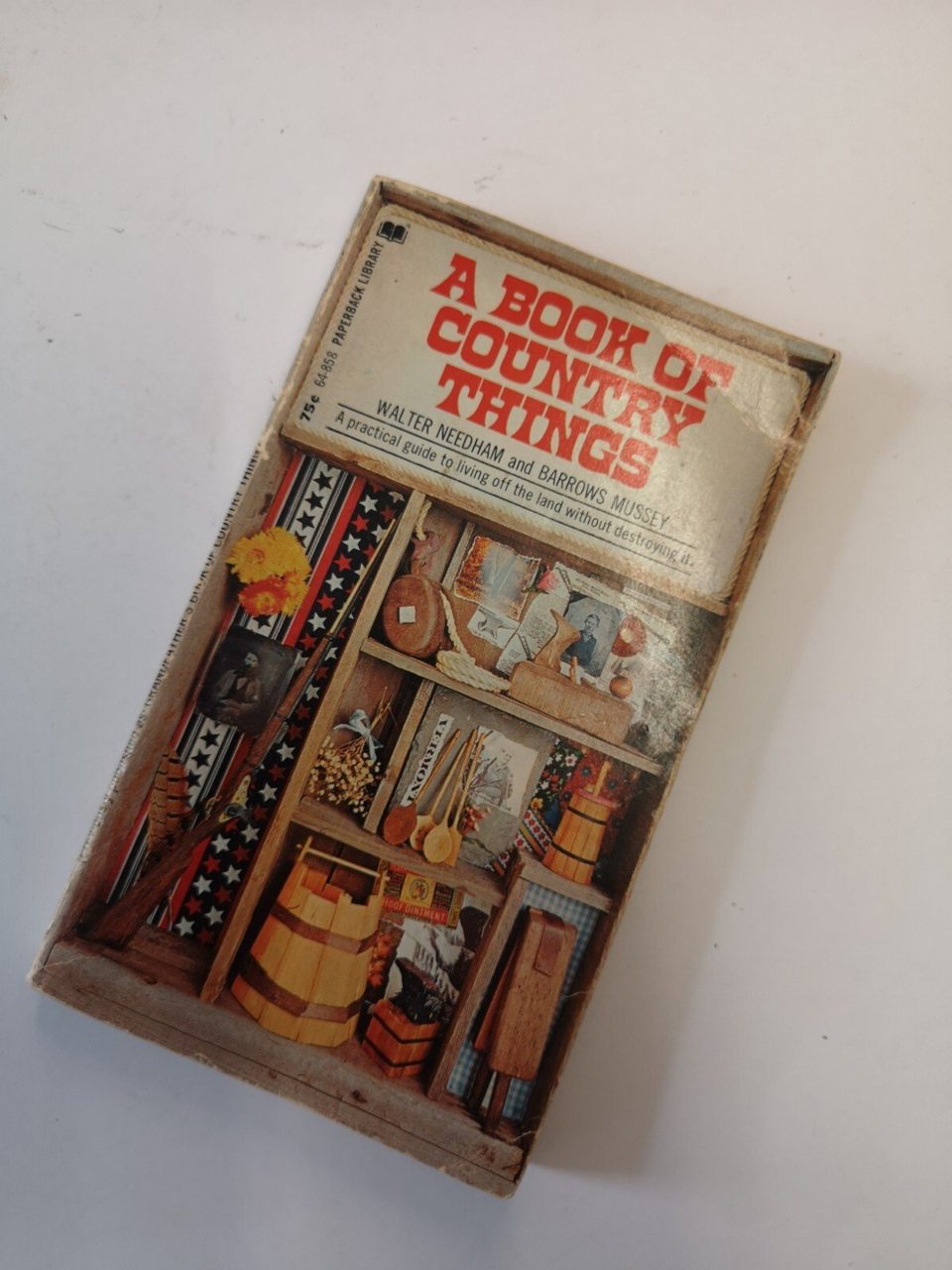 A Book Of Country Things Walter Needham Barrows Mussey 1972 Paperback .