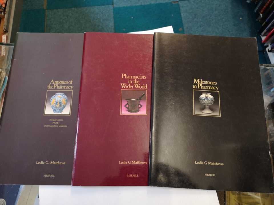 Milestones ,Antiques and Pharmacists in a wider world Leslie G Mathews