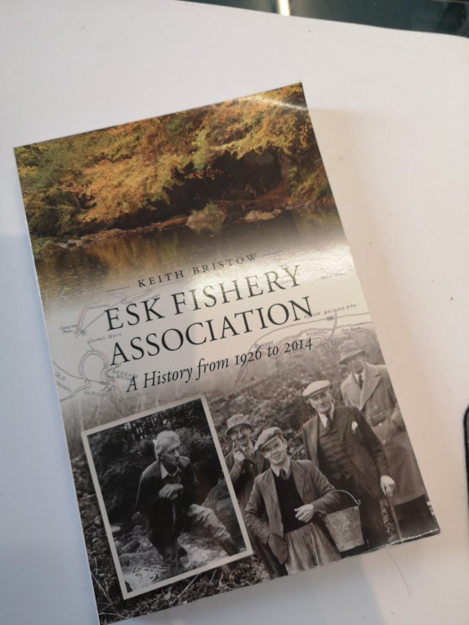 Esk Fishery Association A History From 1926 To 2014 Keith Bristow.