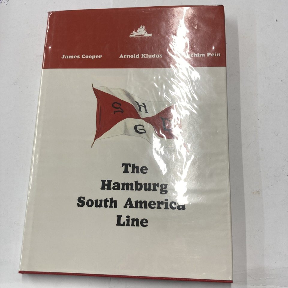 The Hamburg South America Line By Cooper, Kludas And Pein