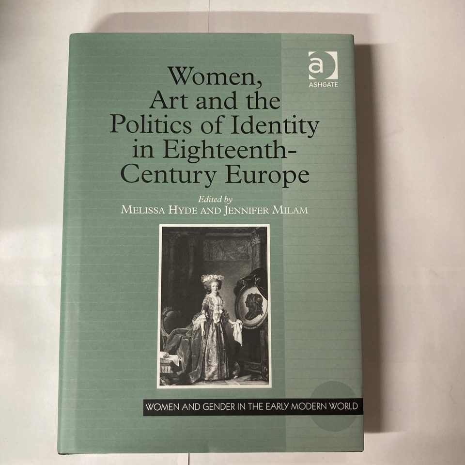 Women, Art and the Politics of Identity in Eighteenth-Century Europe - Hardback.