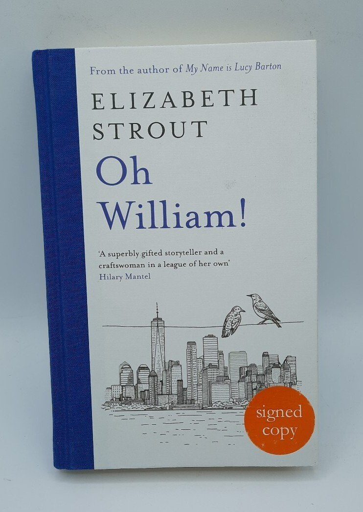 Oh William!: by Strout, Elizabeth The Signed