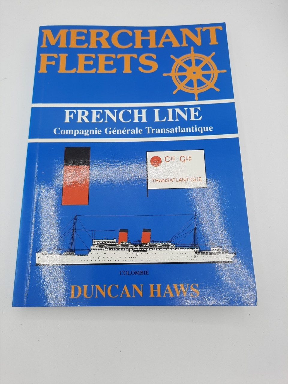 Merchant Fleets: French Line No.30 By Duncan Haws