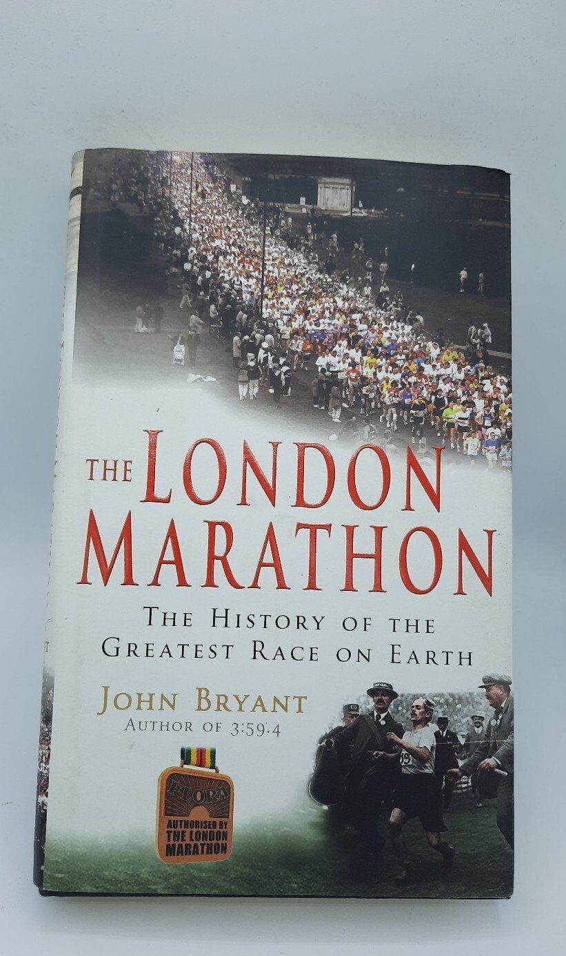 The London Marathon The History of the Greatest Race on Earth John Bryant Signed