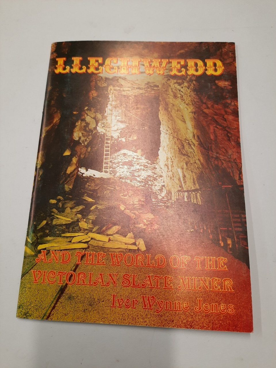 Llechwedd And The World Of The Victorian Slate Miner Ivor Wynne Jones