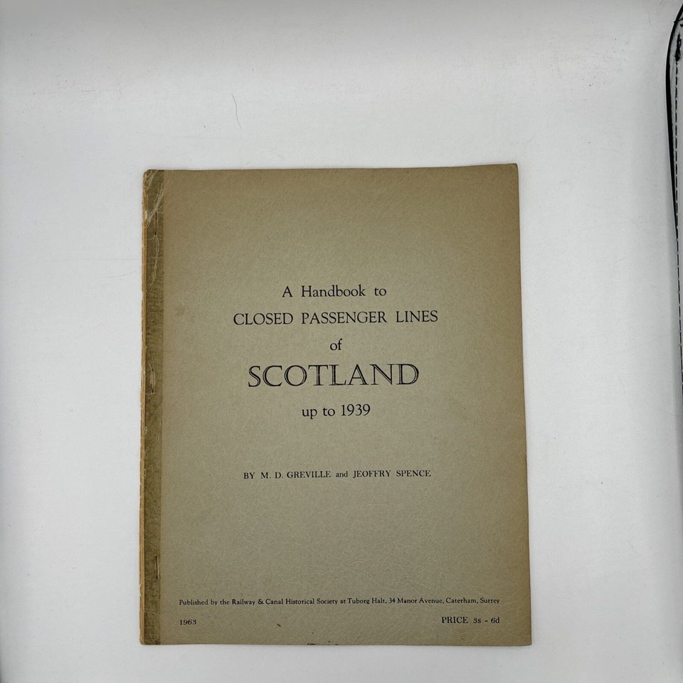 A Handbook to CLOSED PASSENGER LINES of SCOTLAND up to 1939 Greville & Spence
