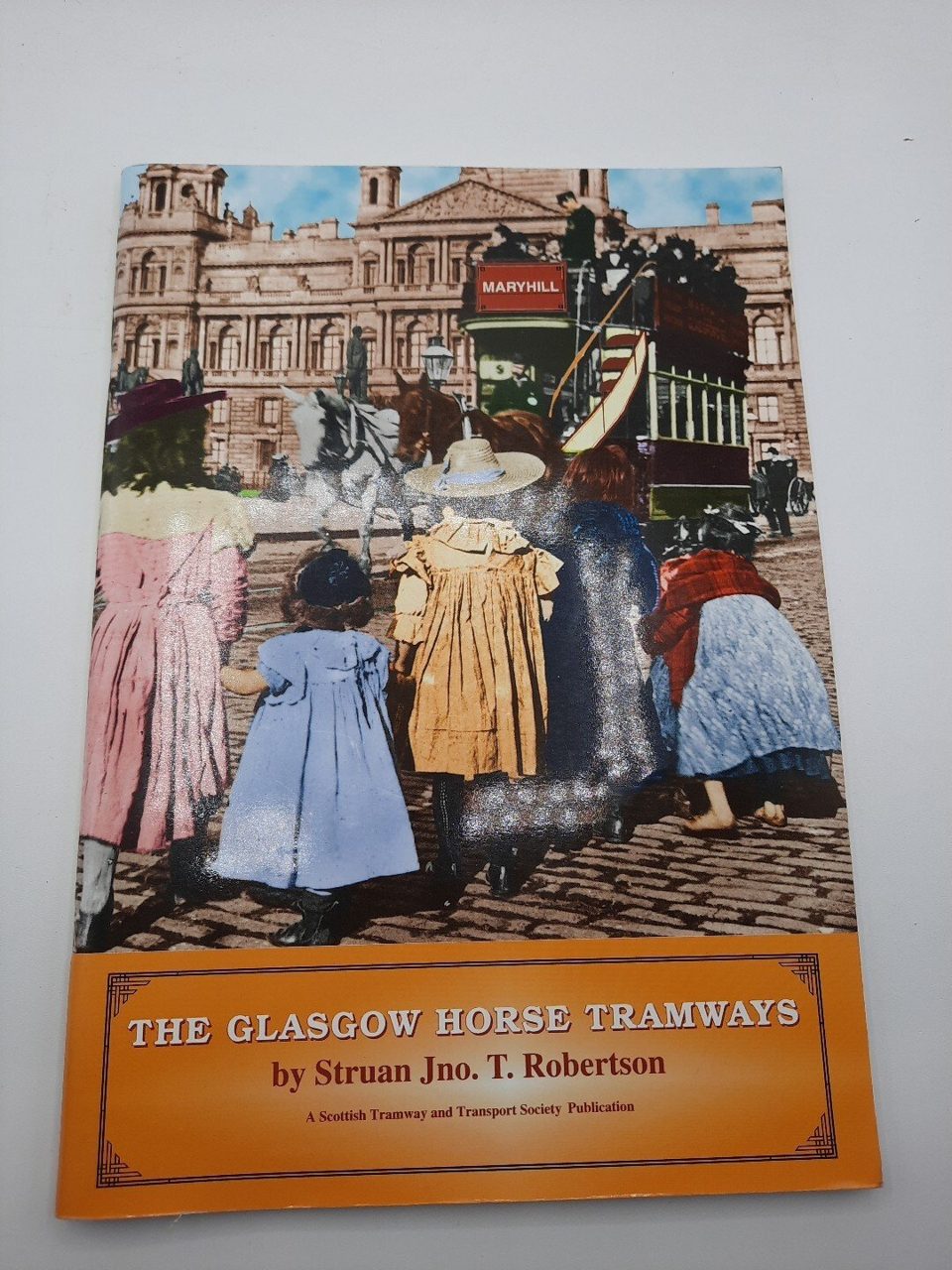 THE GLASGOW HORSE TRAMWAYS BY STRUAN JNO T.ROBERTSON