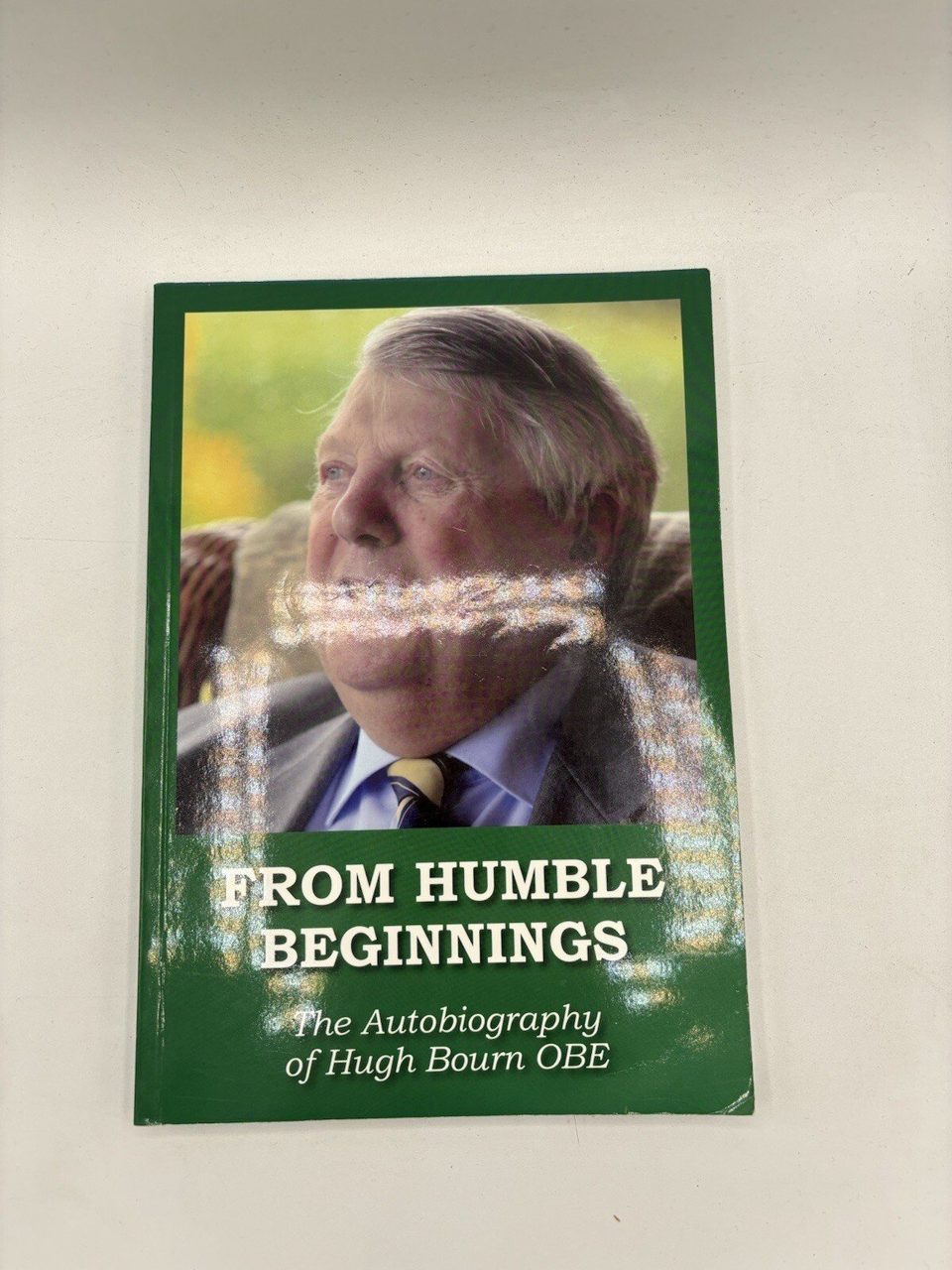 From Humble Beginnings The Autobiography of Hugh Bourn OBE SIGNED