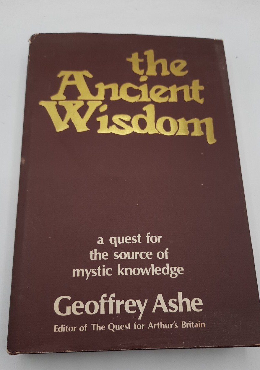 The Ancient Wisdom Geoffrey Ashe