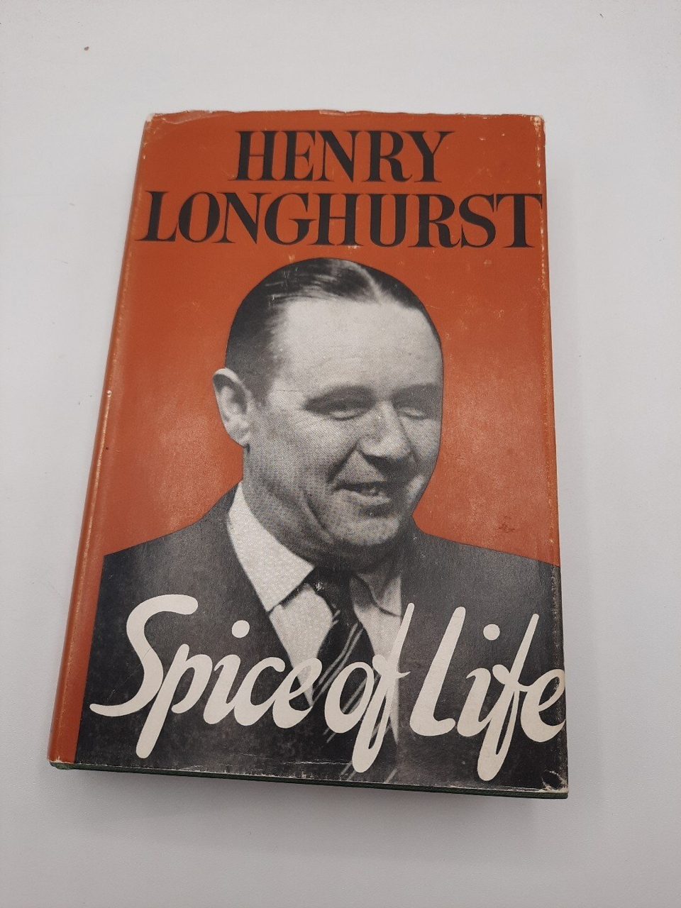 Spice of Life by Henry Longhurst Cassell 1st Edition