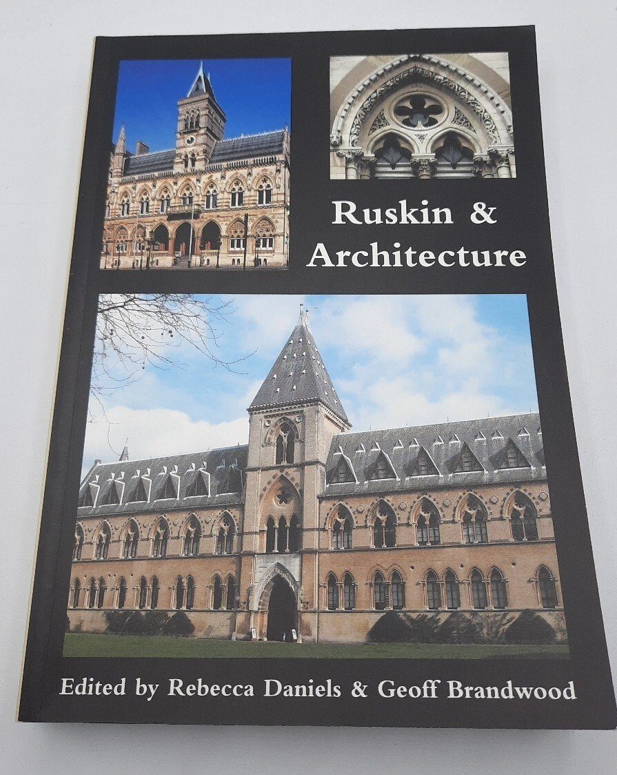 Ruskin and Architecture Edited By Daniels and Brandwood Spire Books