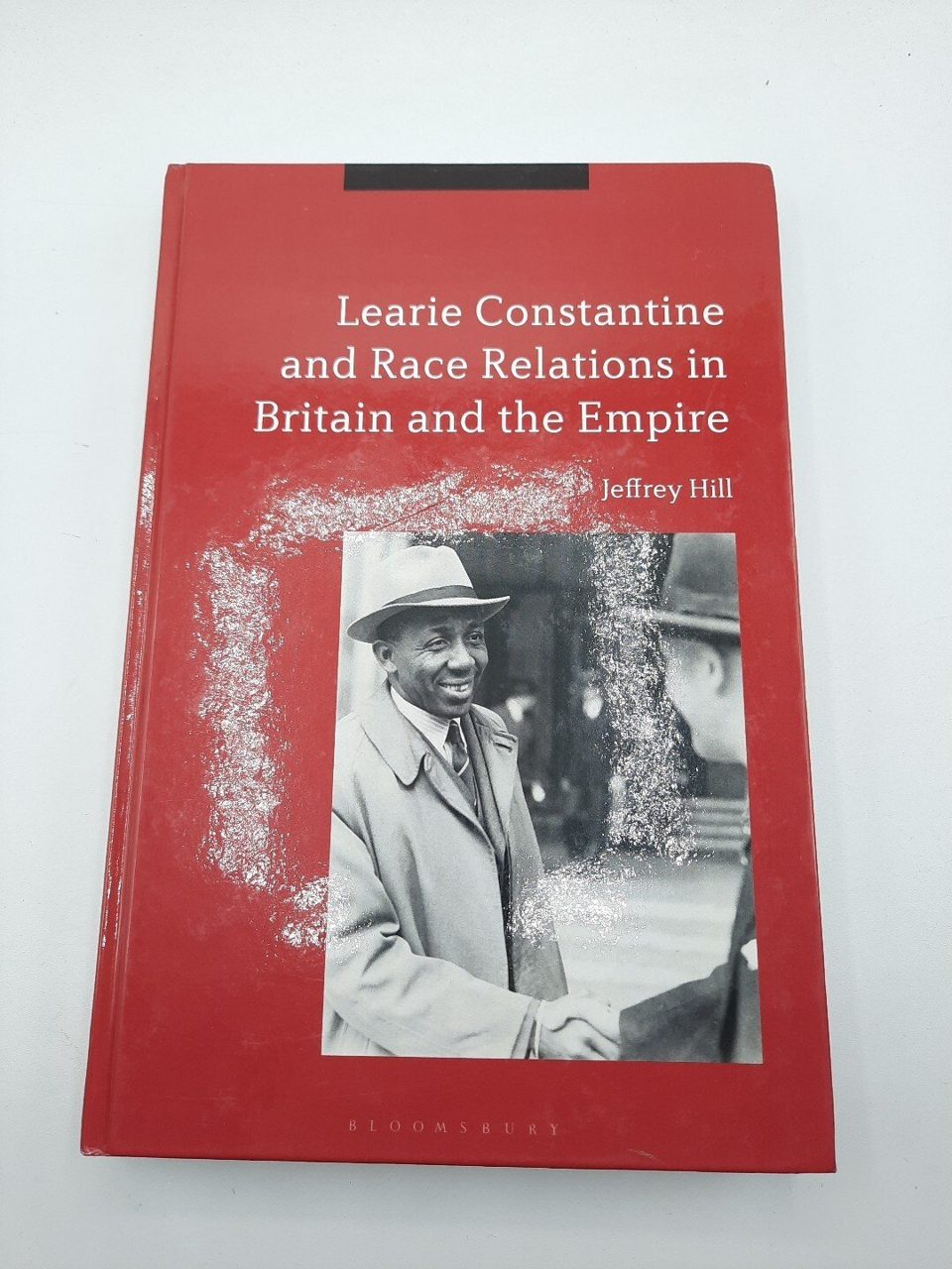 Learie Constantine and Race Relations in Britain and the Empire