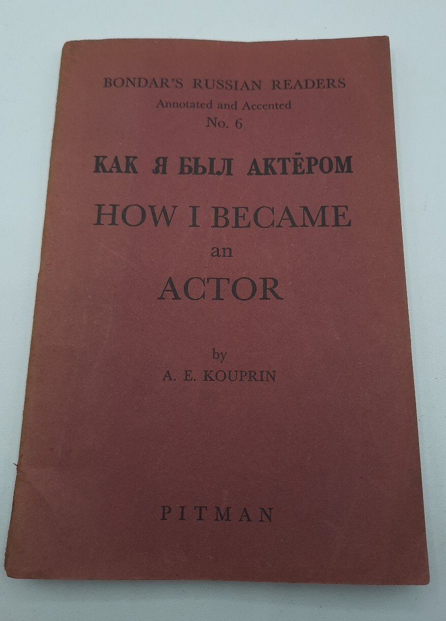 Bondar's Russian Readers No 6 How I Became An Actor A.E. Kouprin Pitman
