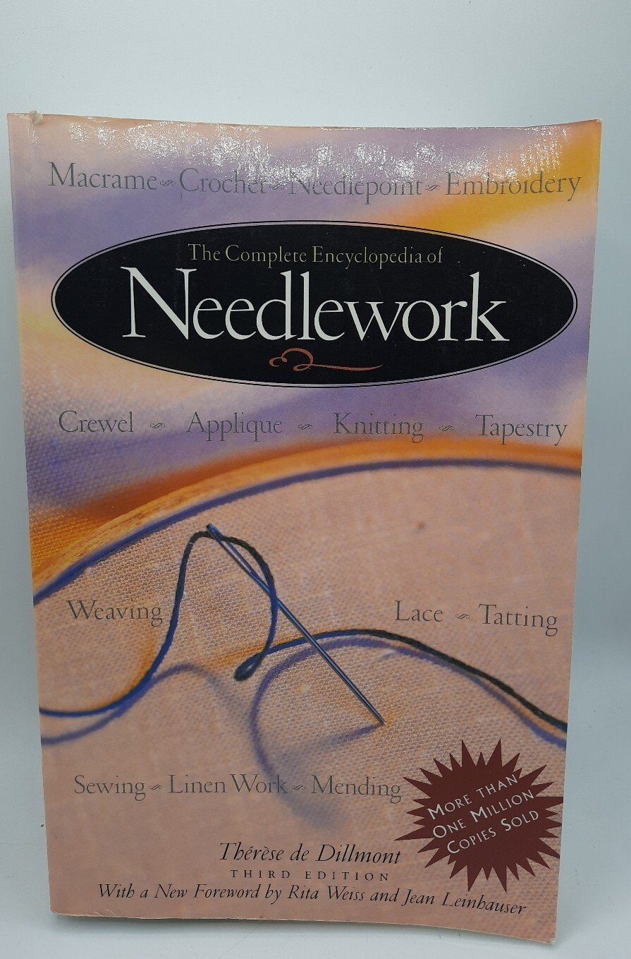 The Complete Encyclopedia of Needlework by Dillmont, Therese de
