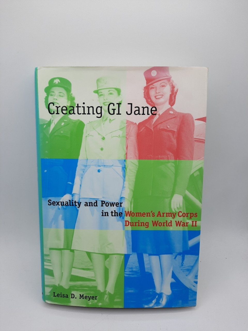 Creating G.I. Jane Leisa D. Meyer 1996 Ex Library Copy