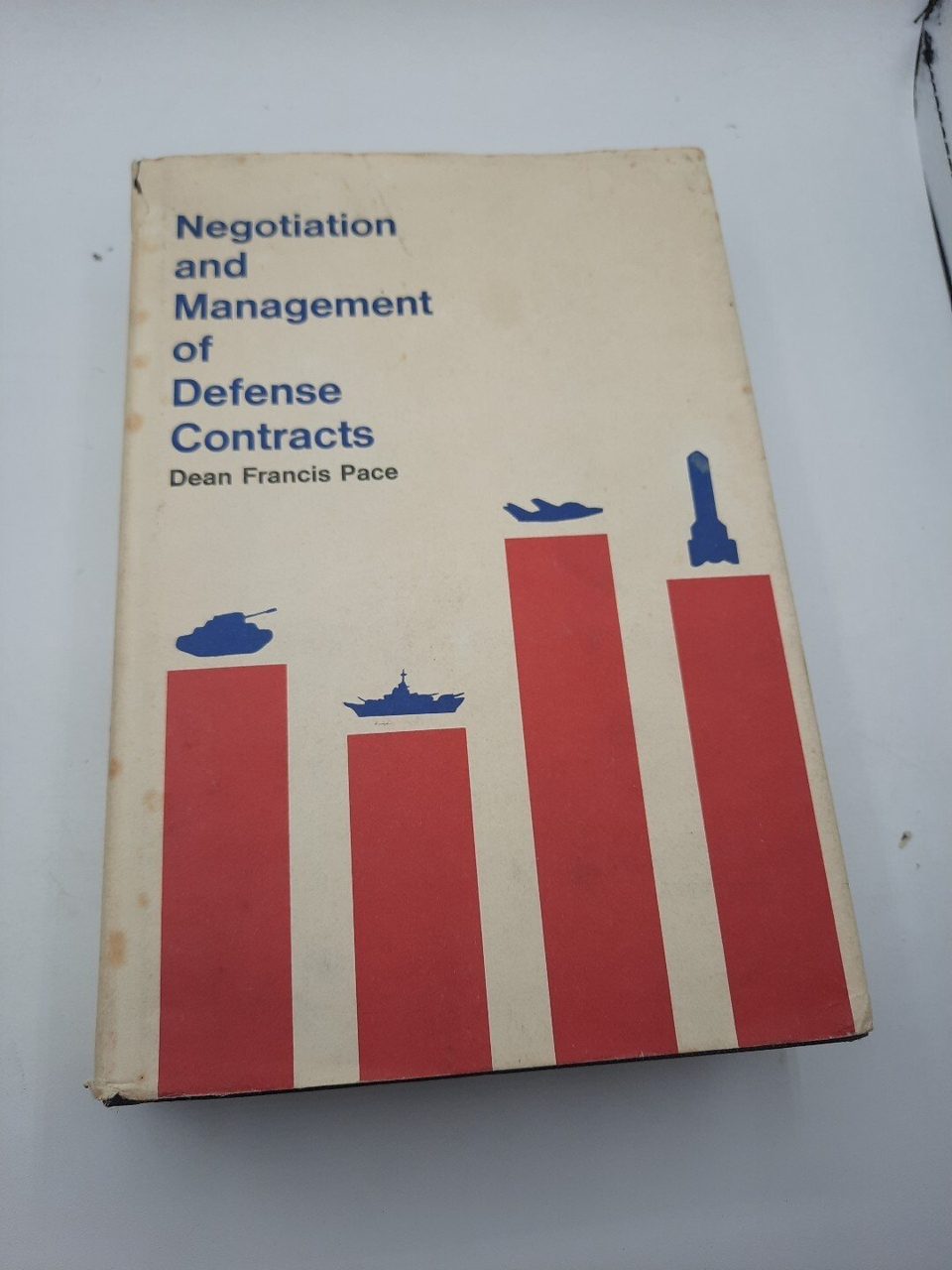 Negotiation And Management Of Defense Contracts Dean Francis Pace