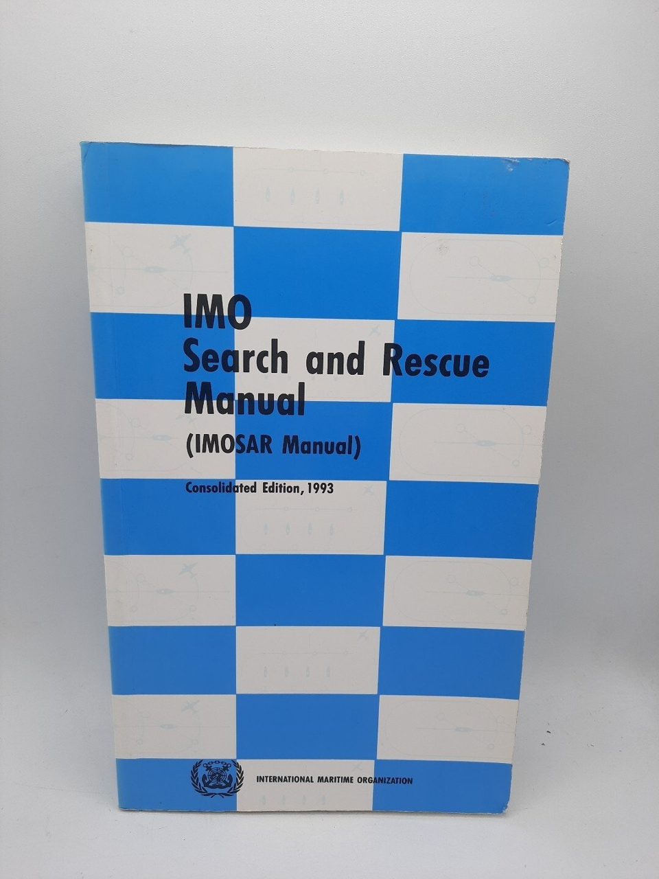 IMO Search And Rescue Manual IMOSAR Manual Consolidated Edition