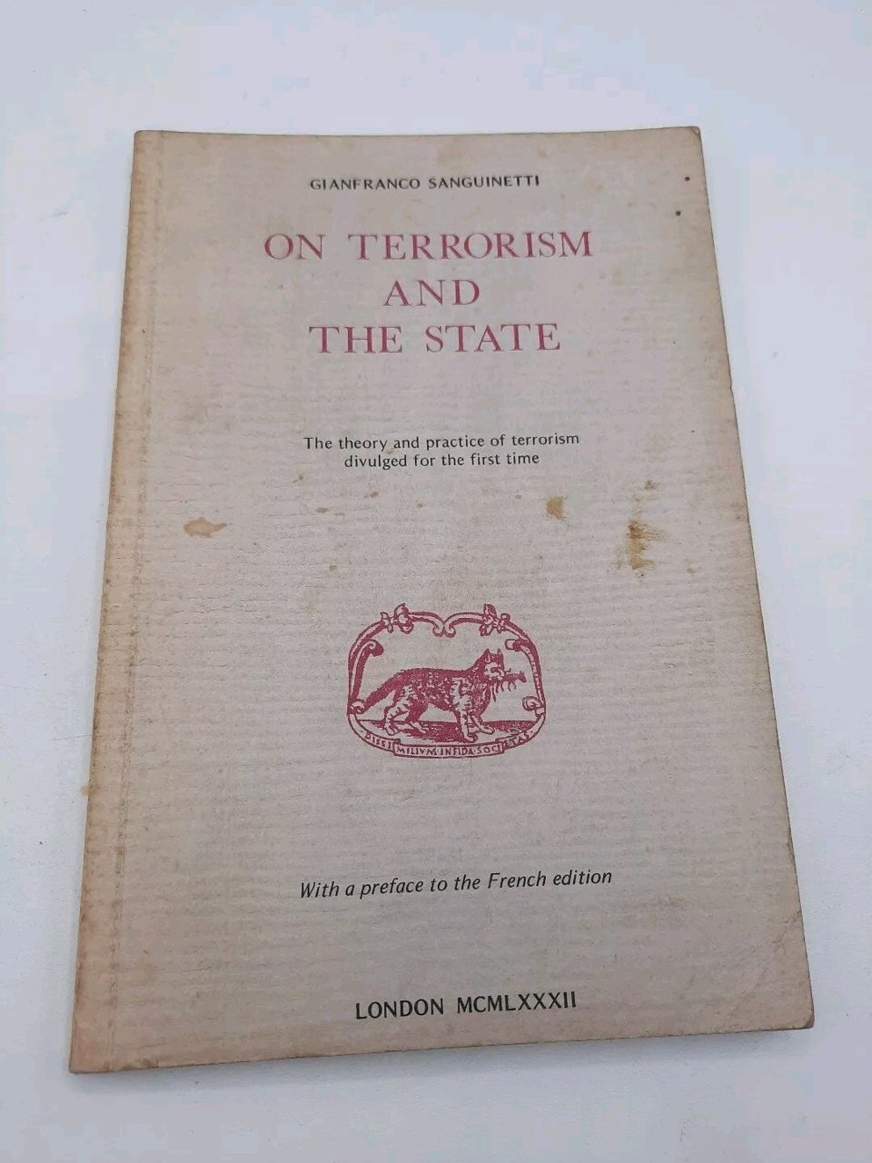 On Terrorism and The State by G. Sanguinetti - Pub: London - 1982 Paperback Book