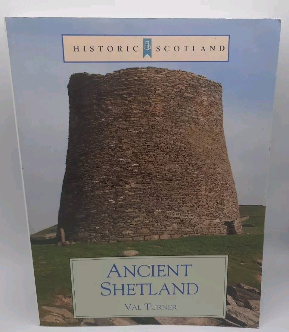 ANCIENT SHETLAND by Val Turner, Historic Scotland. Batsford