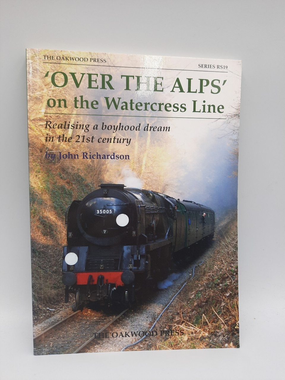 Over the Alps' on the Watercress Line John Richardson Oakwood Press