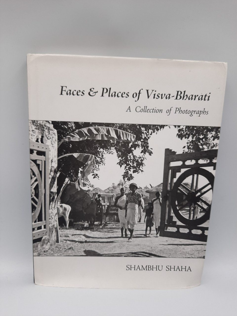 Faces & Places Visva-Bharati A Collection Of Photos Shambhu Shaha