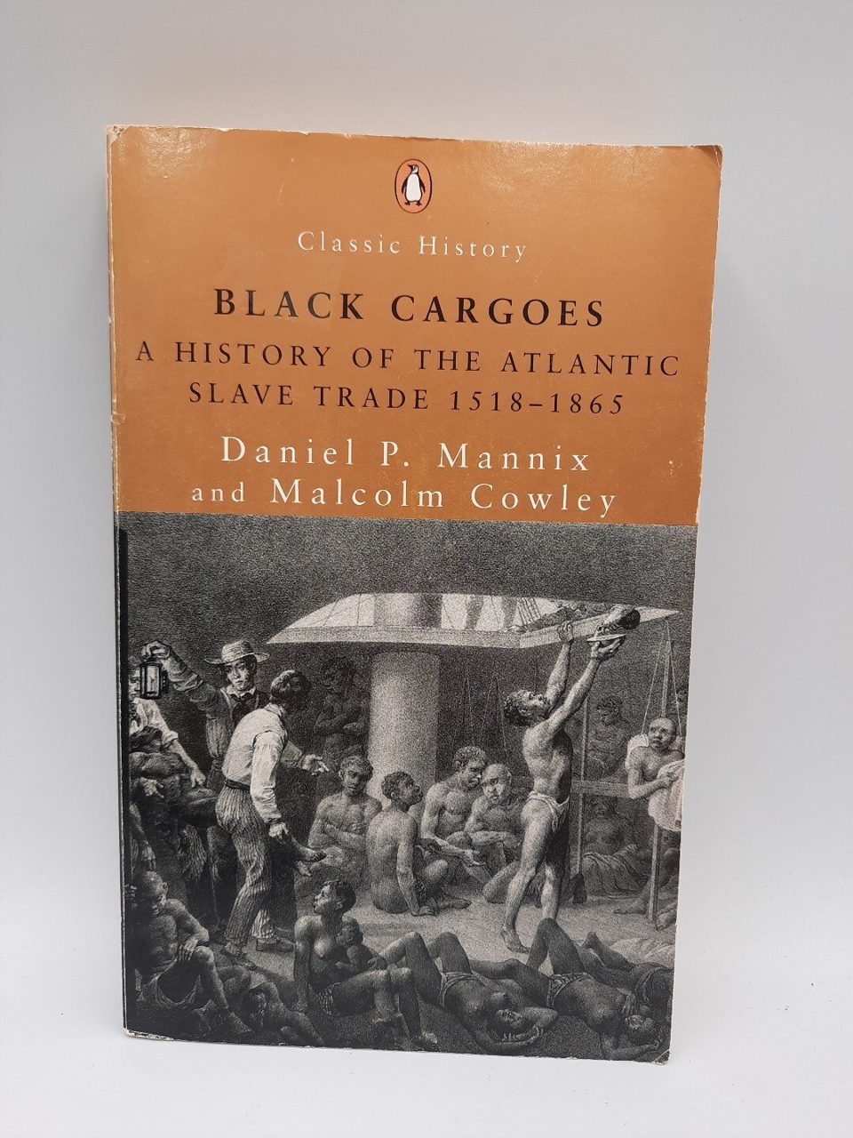 Black Cargoes: A History of the Atlantic Slave Trade 1518-1865...