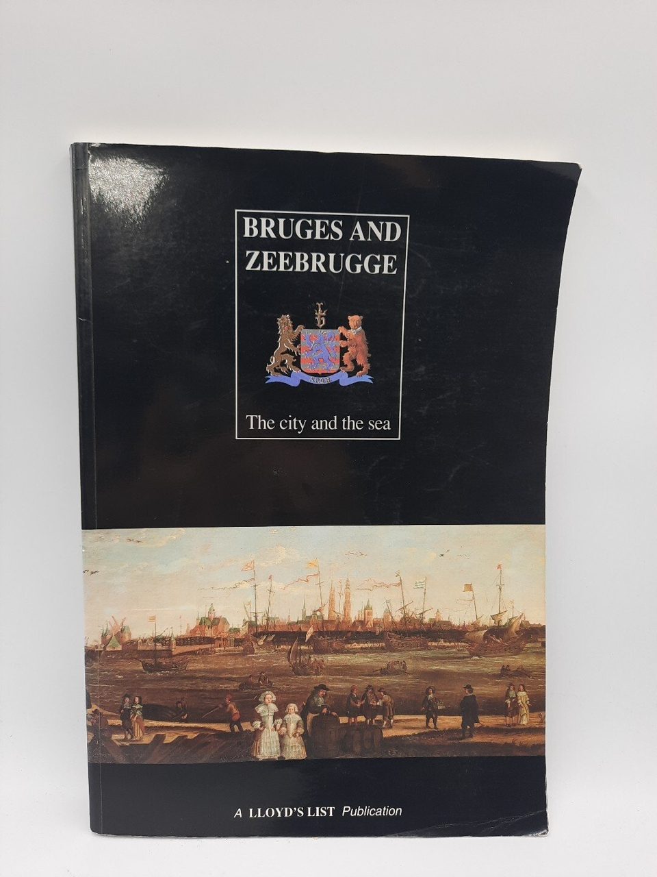 Bruges and Zeebrugge - The City and the Sea Lloyd's List Publication