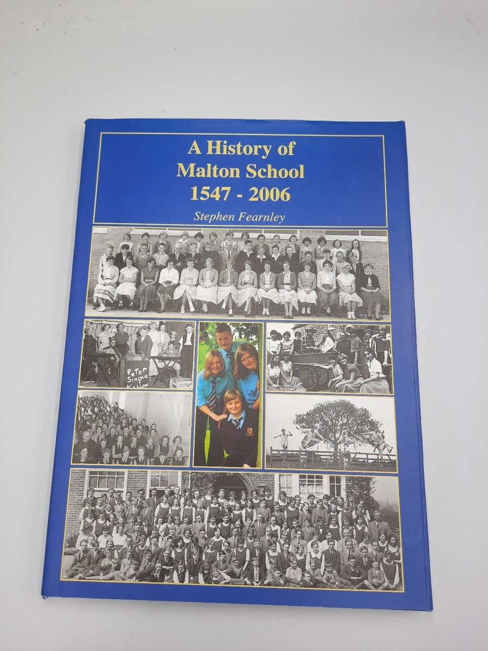 A History Of Malton School 1547-2006 Stephen Fearnley