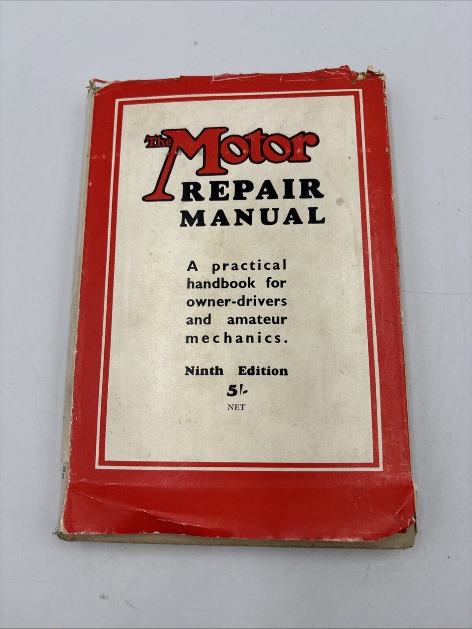 The Motor Repair Manual, Practical Handbook for Owner-Drivers & Amateur Mechanic