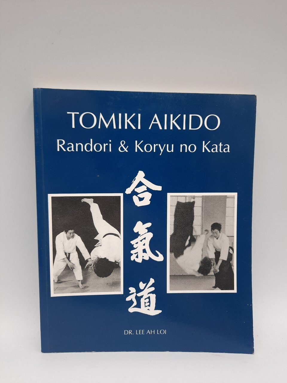 Signed Tomiki Aikido: Randori & Koryu no Kata by Dr. Lee Ah Loi