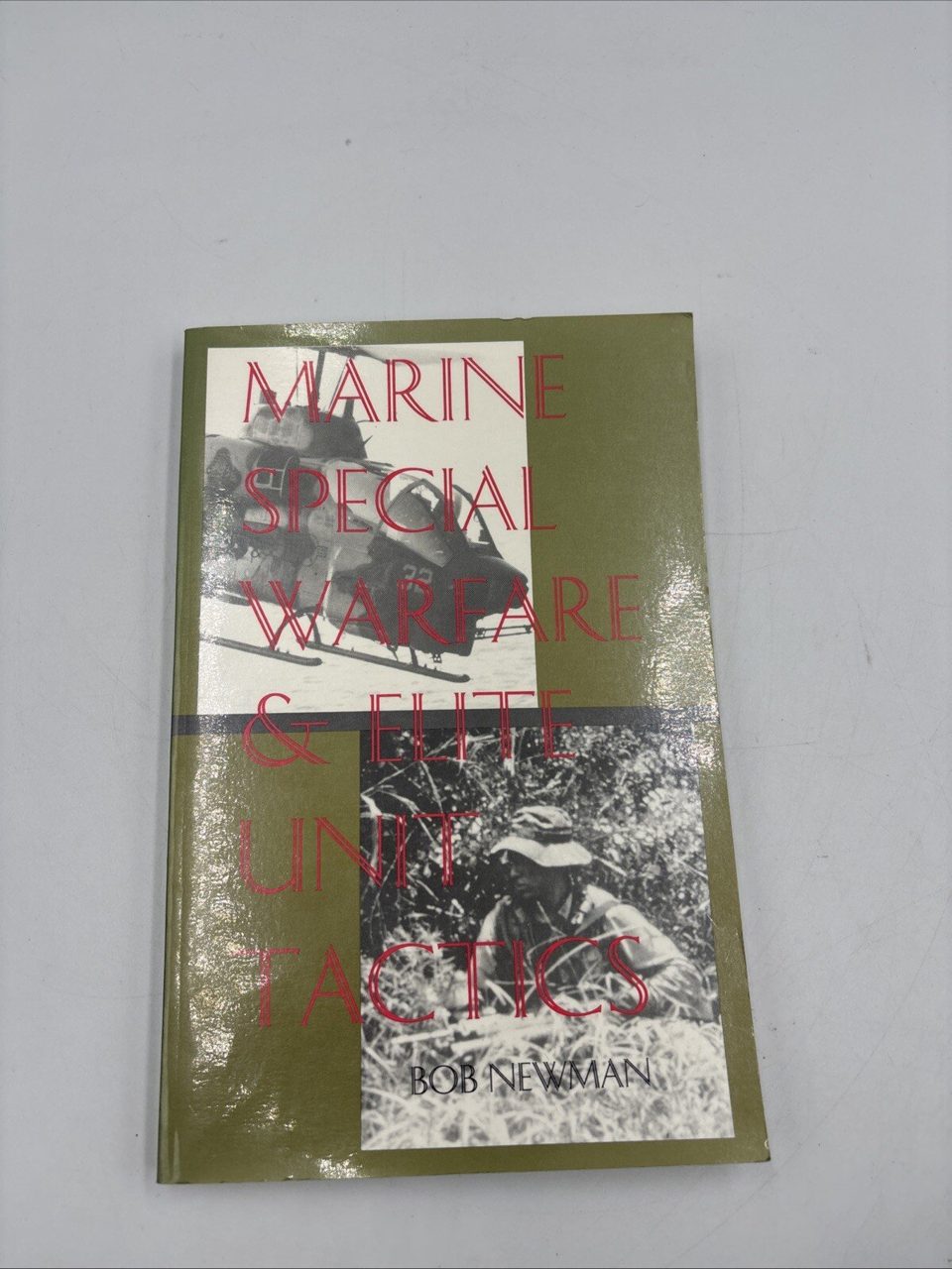Marine Special Warfare & Elite Unit Tactics by Bob Newman.