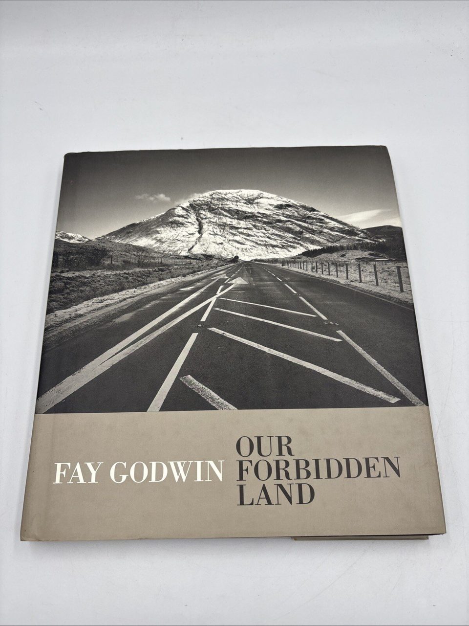 Our Forbidden Land by Fay Godwin. Hardcover, 1990. Jonathan Cape London.