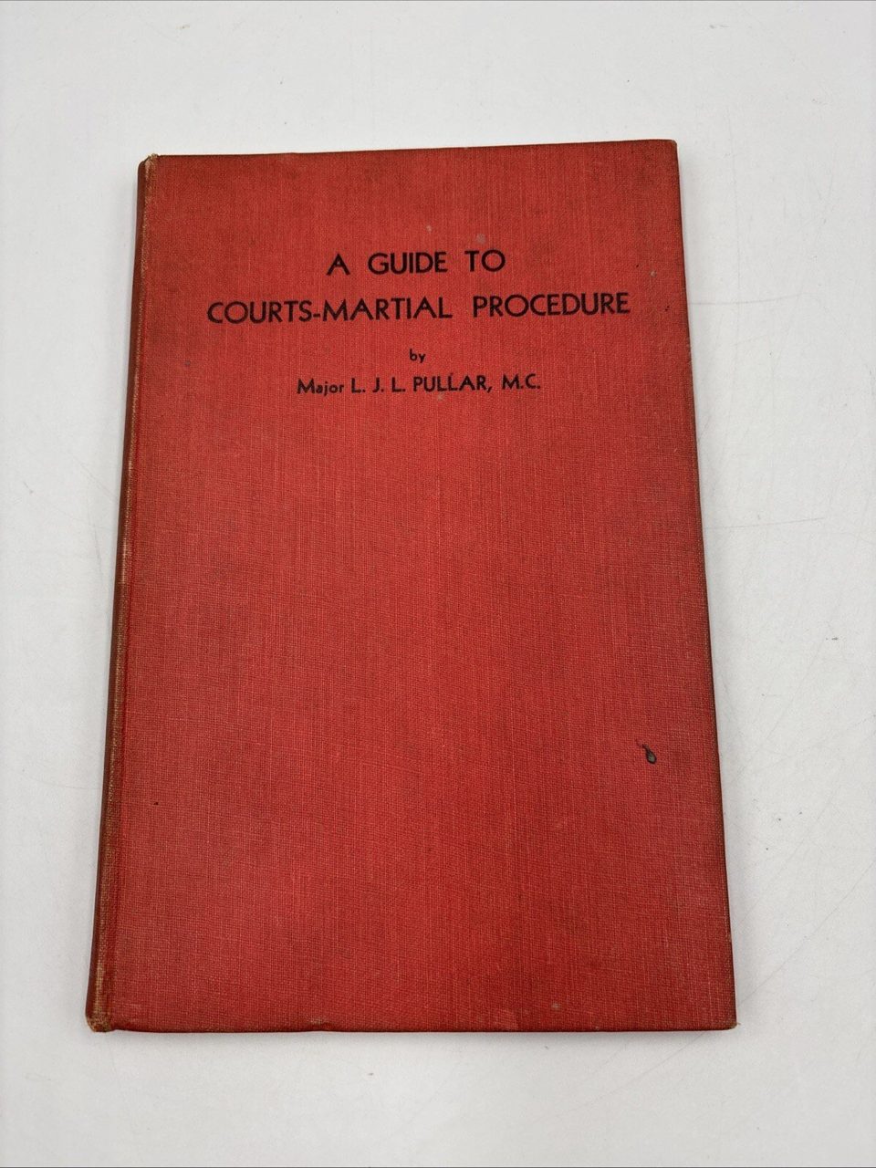 A guide to courts-martial procedure by major Pullar