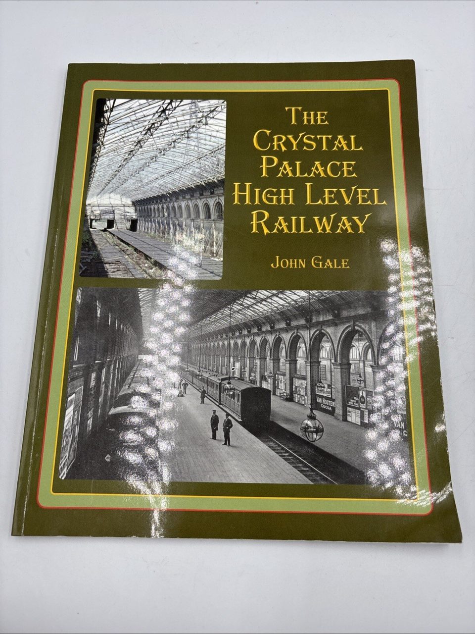The Crystal Palace High Level Railway by John Gale.