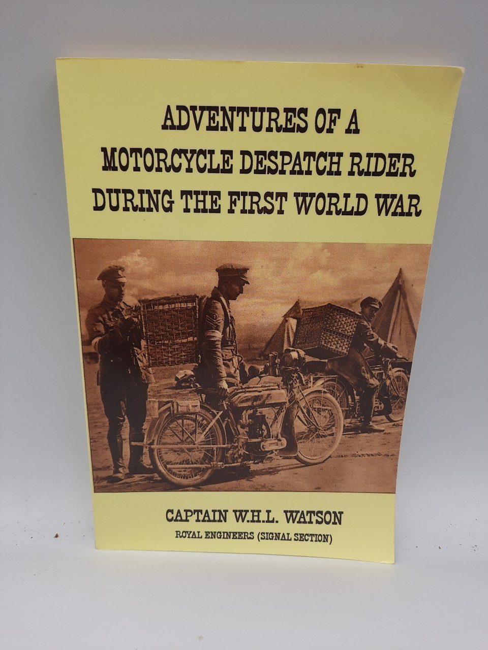 Adventures of a Despatch Rider During The First World War W. H. L. Watson