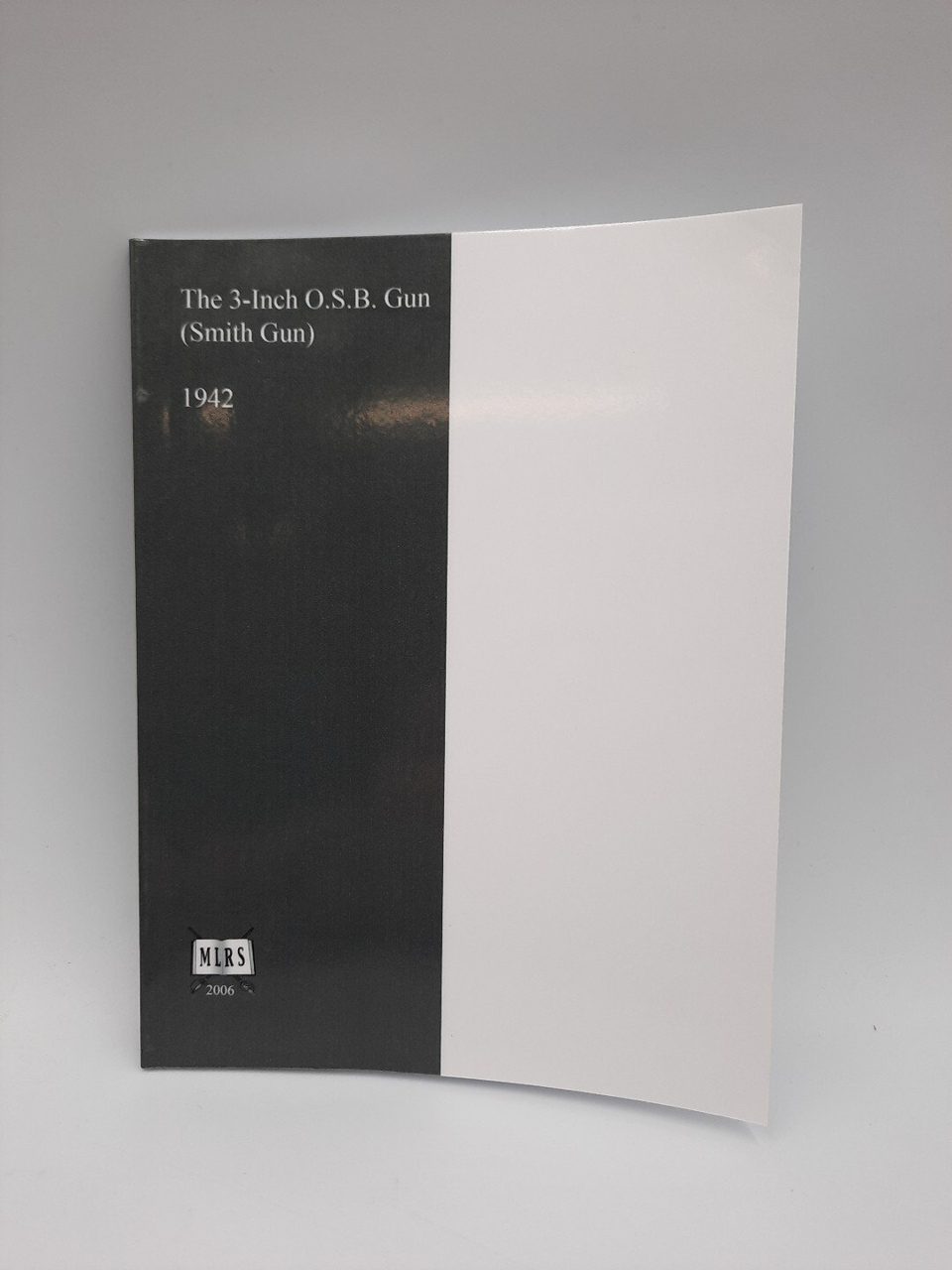 The 3- Inch O.S.B Gun (Smith Gun) 1942 MLRS 2006 Reprint