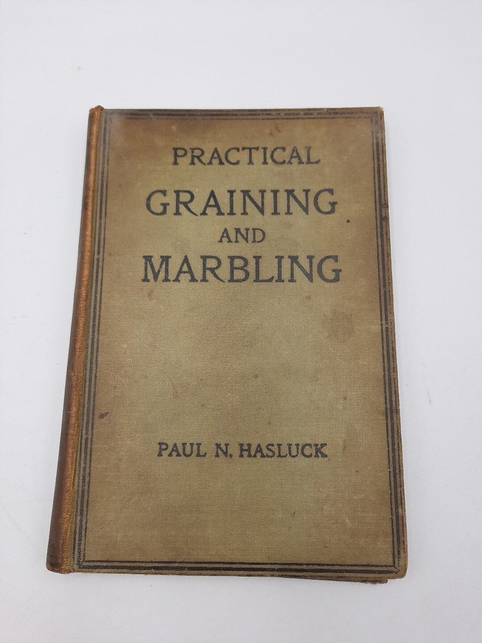 Practical Graining and Marbling by Paul N Hasluck 1921 Cassell