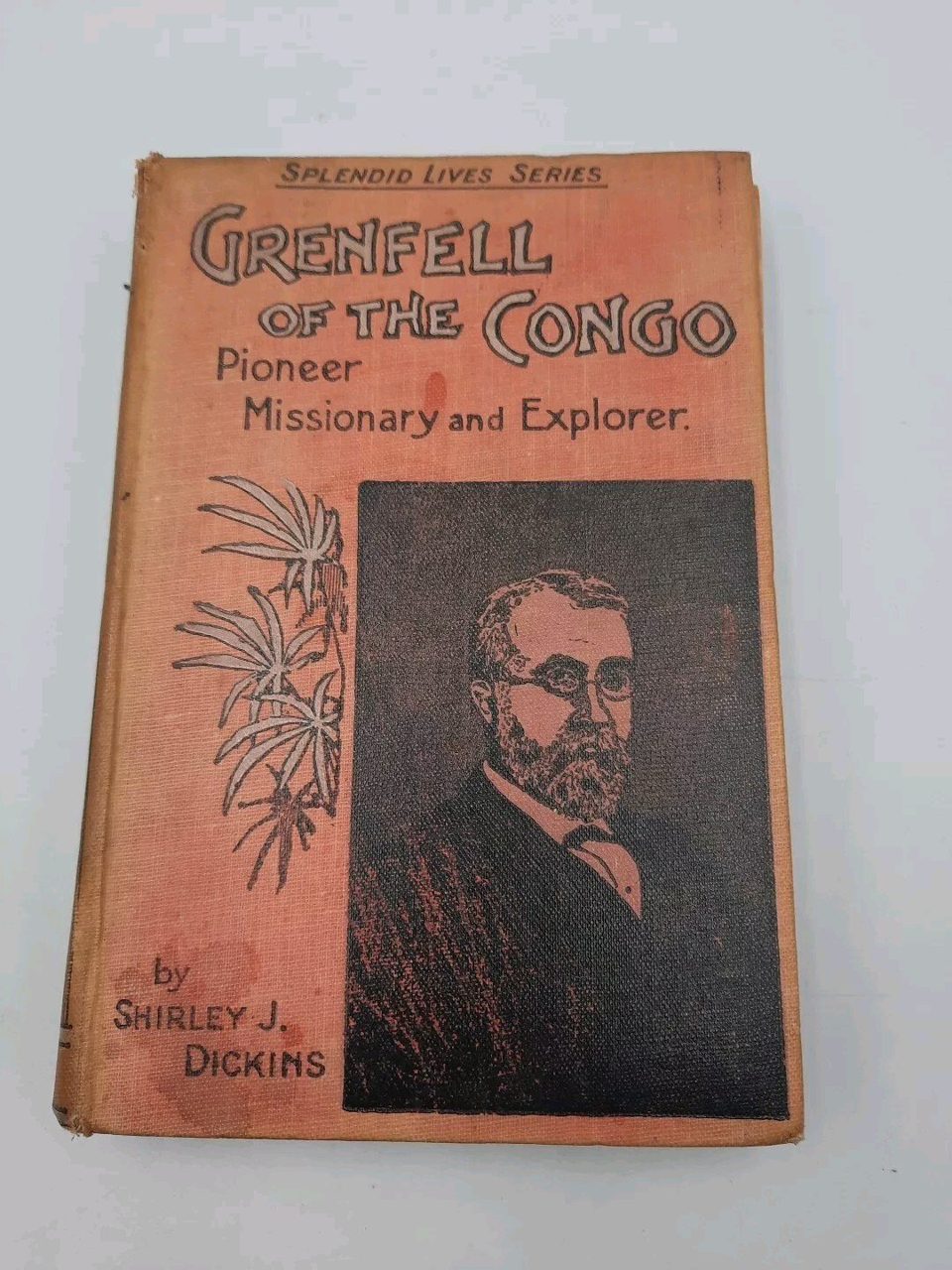 Grenfell of the Congo. Pioneer Missionary and Explorer Shirley J.Dickins 4th Ed