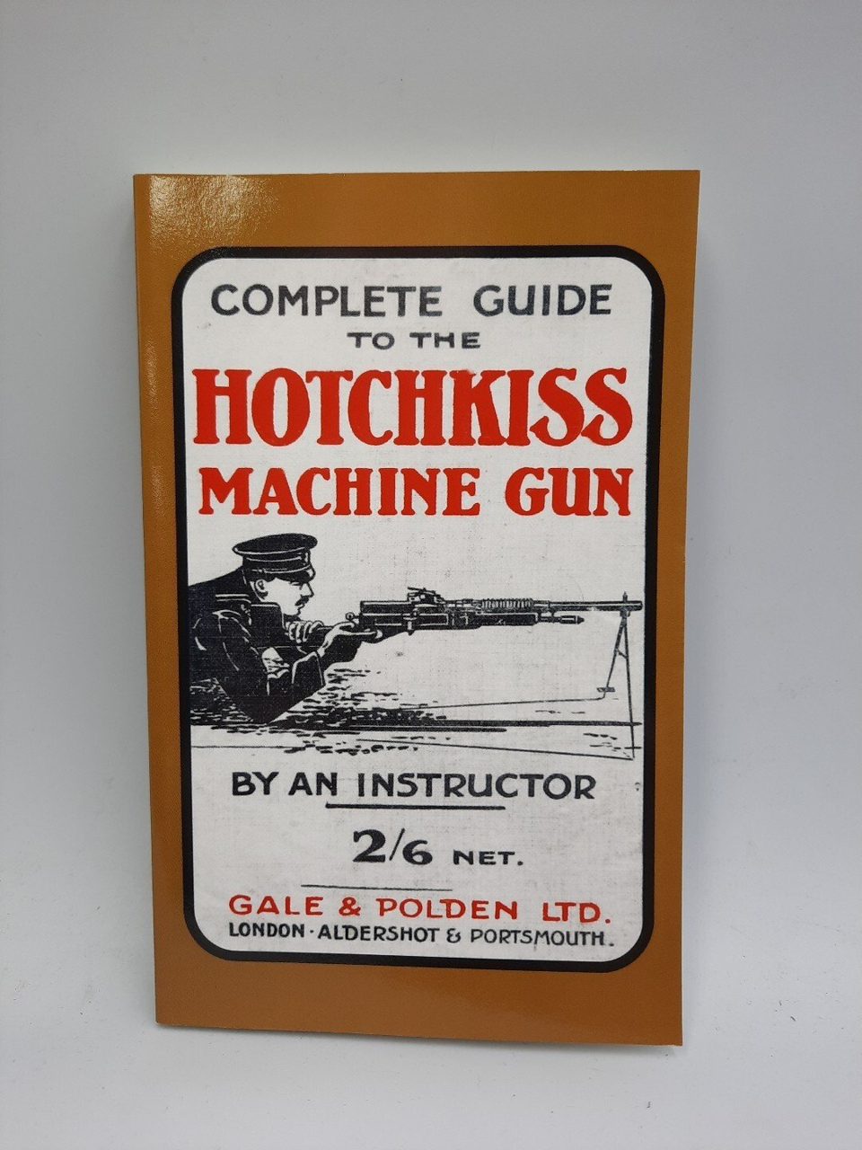 Complete Guide to the Hotchkiss Machine Gun Reprint
