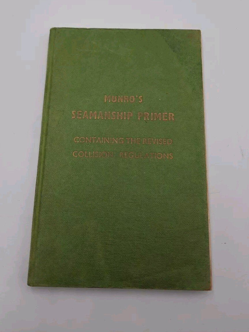 Munro’s seamanship primer 1965 Containing Revised Collision Regulations 10th Ed