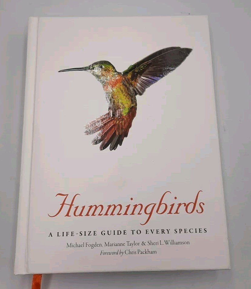 Hummingbirds: First Edition Life-Size Guide to Every Species Michael Fogden
