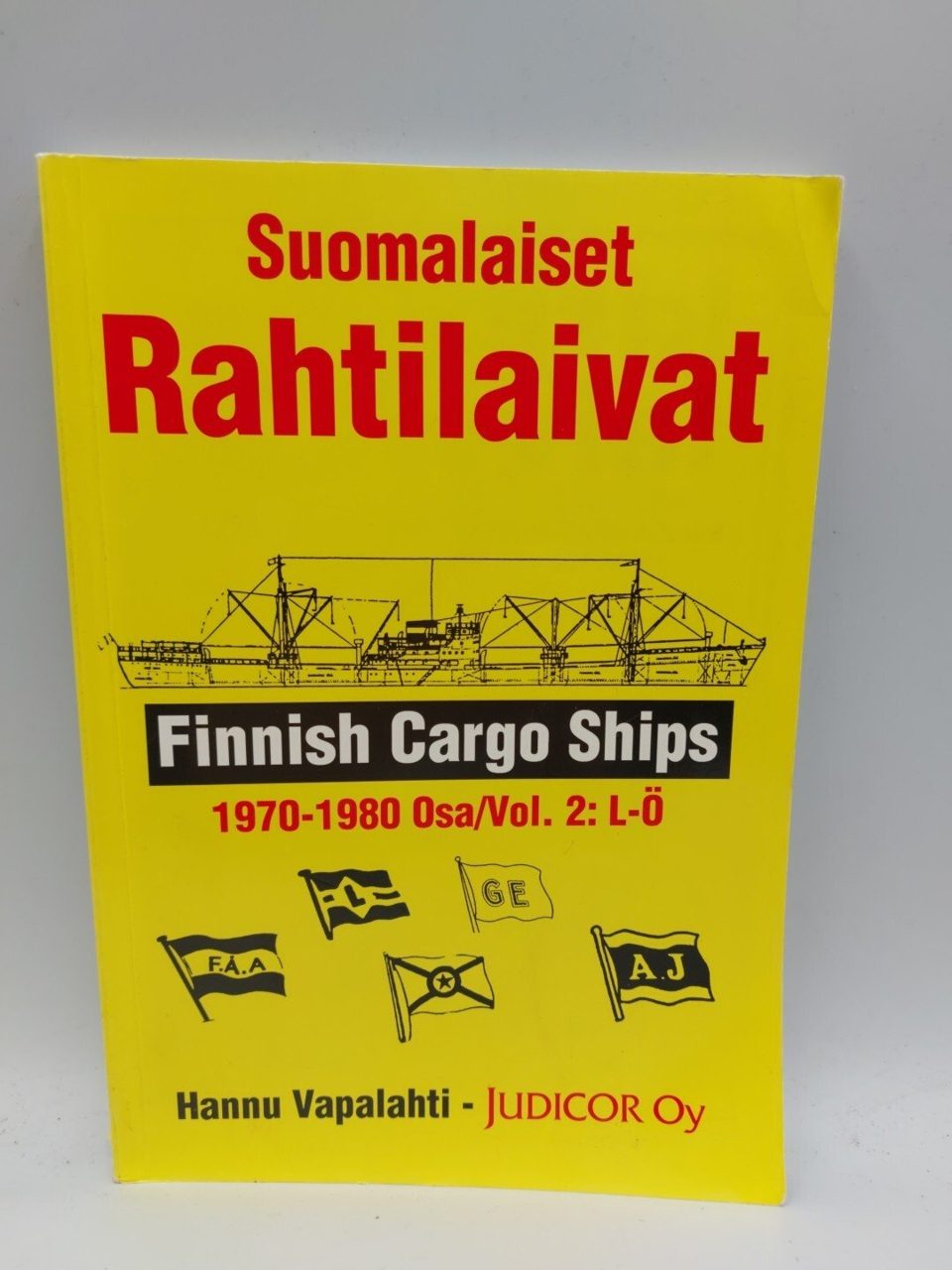 Suomalaiset Rahtilaivat 1970-1980 Finnish cargo ships Vol 2 L-Ö Hannu Vapalahti