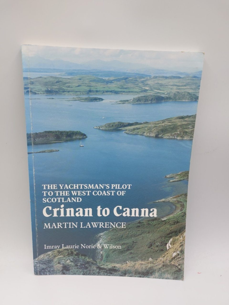 Crinan to Canna The Yachtsman's Pilot Lawrence, Martin.