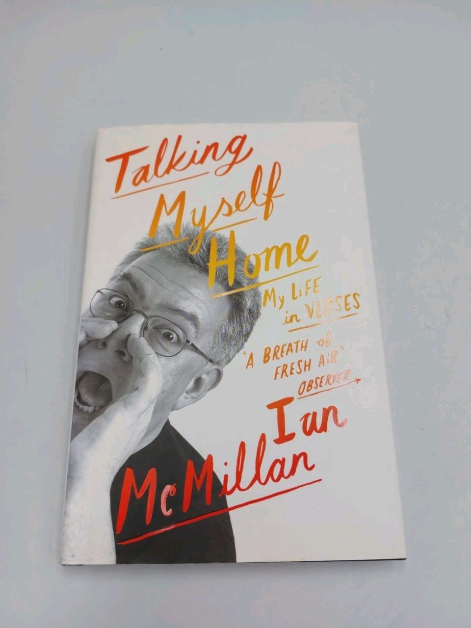 Signed Talking Myself Home: My Life in Verses by McMillan, Ian